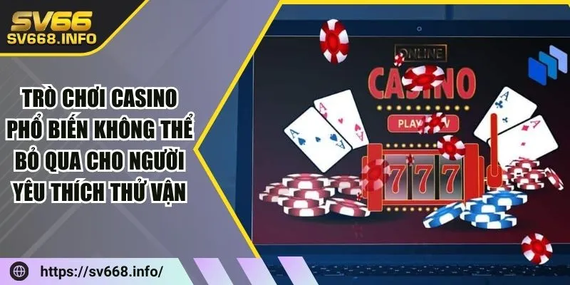 cung-sv66-kham-pha-the-gioi-tro-choi-casino-pho-bien-va-hap-dan