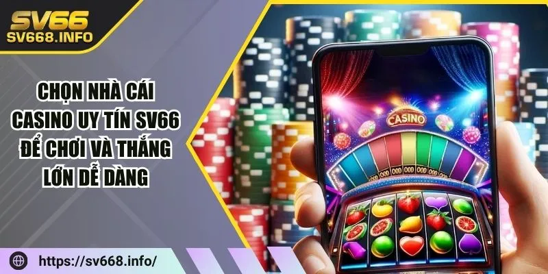 nha-cai-casino-uy-tin-sv66-cam-ket-minh-bach-tuyet-doi