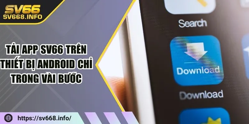 tai-app-sv66-tren-thiet-bi-android-chi-trong-vai-buoc