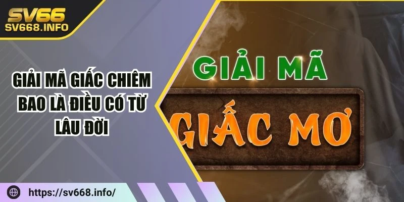 giai-ma-giac-chiem-bao-la-dieu-co-tu-lau-doi